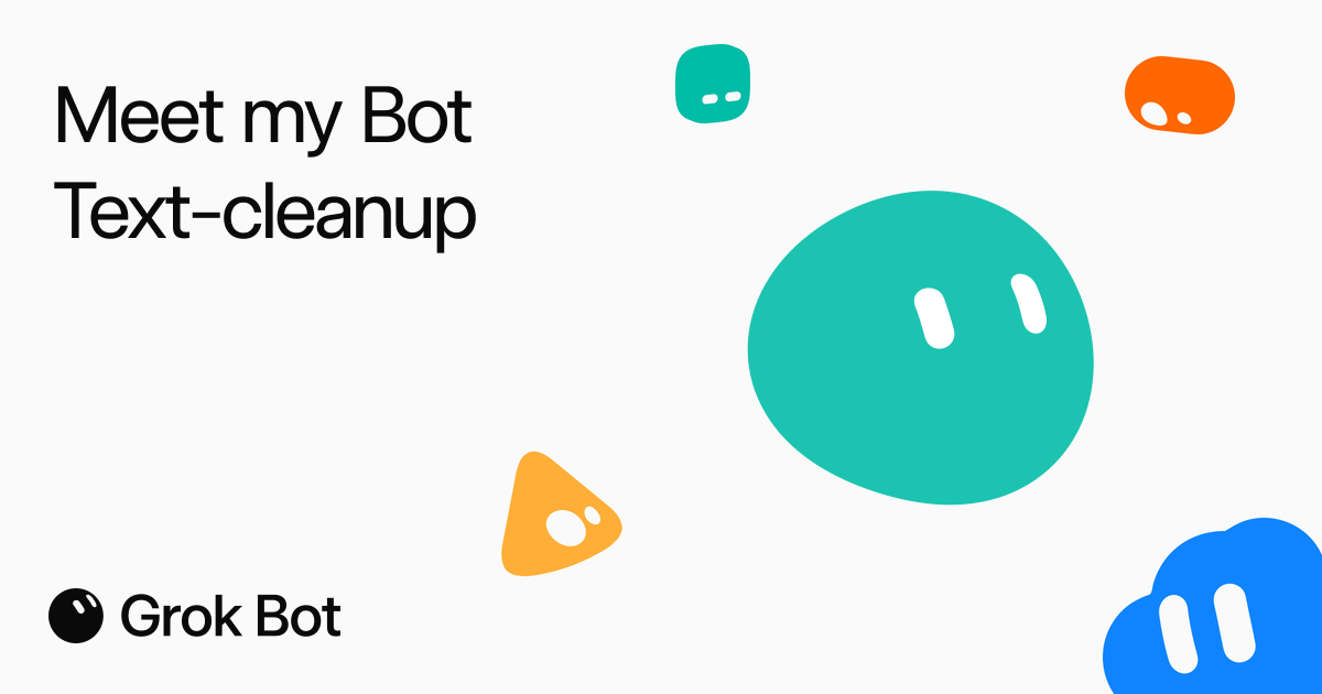 Text-cleanup Grok Bot